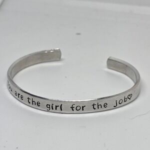 Inspirational Cuff Bracelet You Are The Girl For The Job Quote Silver Tone